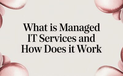 What Is Managed IT Services and How Does It Work